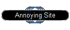Annoying Site